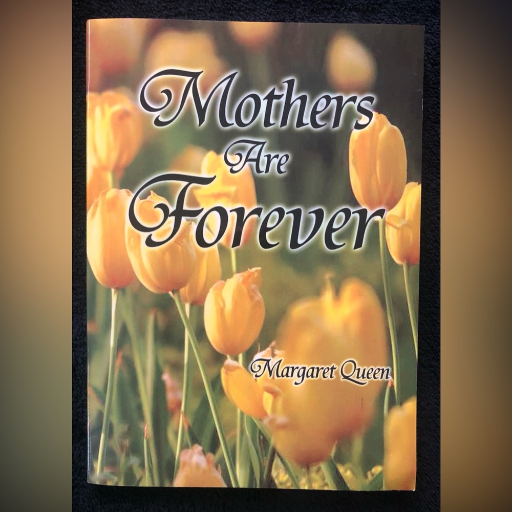 Mothers Are Forever by Margaret Queen Paperback